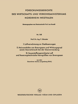 cover image of I. Luftvorwärmung an Gasfeuerungen. II. Heizwerthöhe von Brenngasen und Wirkungsgrad sowie Gasverbrauch bei der Gasverwendung. III. Sauerstoffangereicherte Luft und feuerungstechnische Kenngrößen von Brenngasen